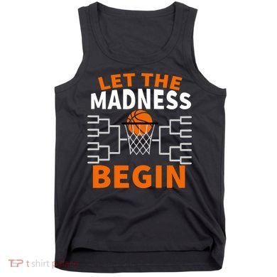 Let The Madness Begin College Basketball Tank Top