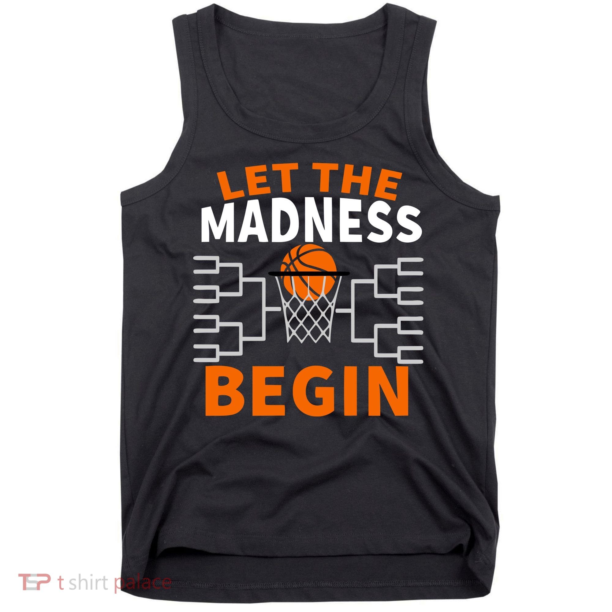 Let The Madness Begin College Basketball Tank Top