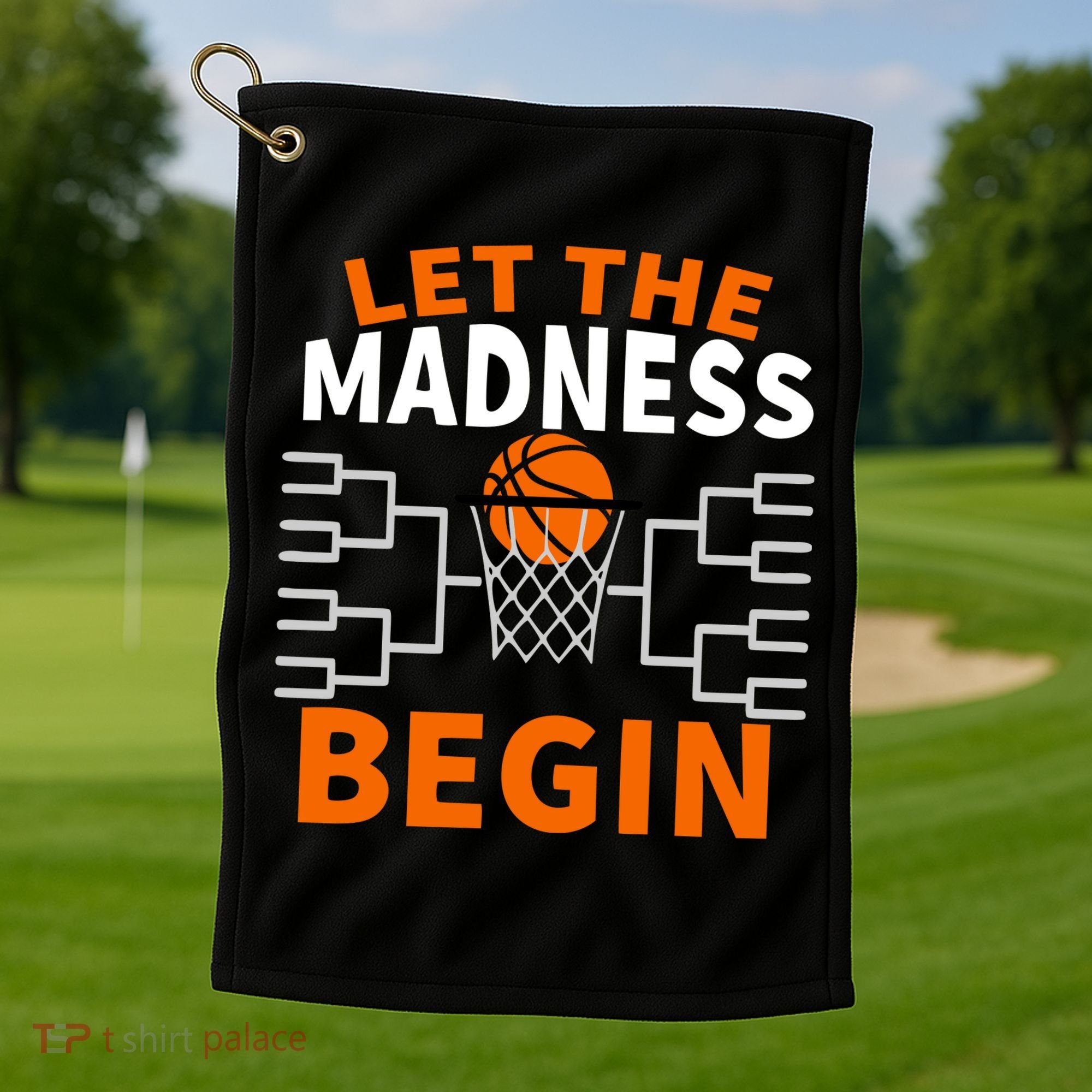 Let The Madness Begin College Basketball Golf Towel