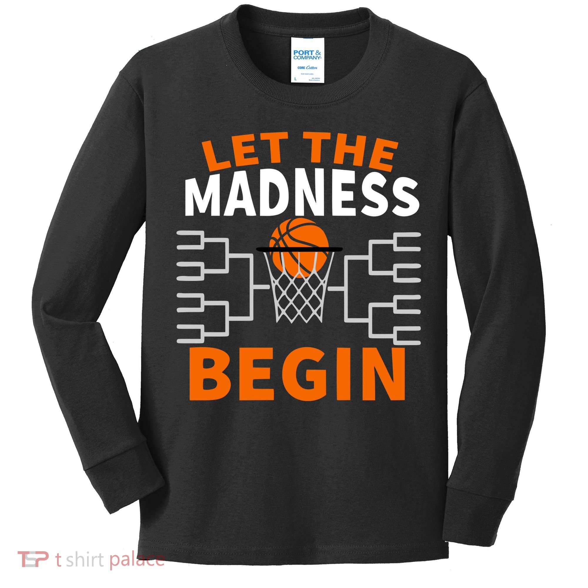 Let The Madness Begin College Basketball Kids Long Sleeve Shirt