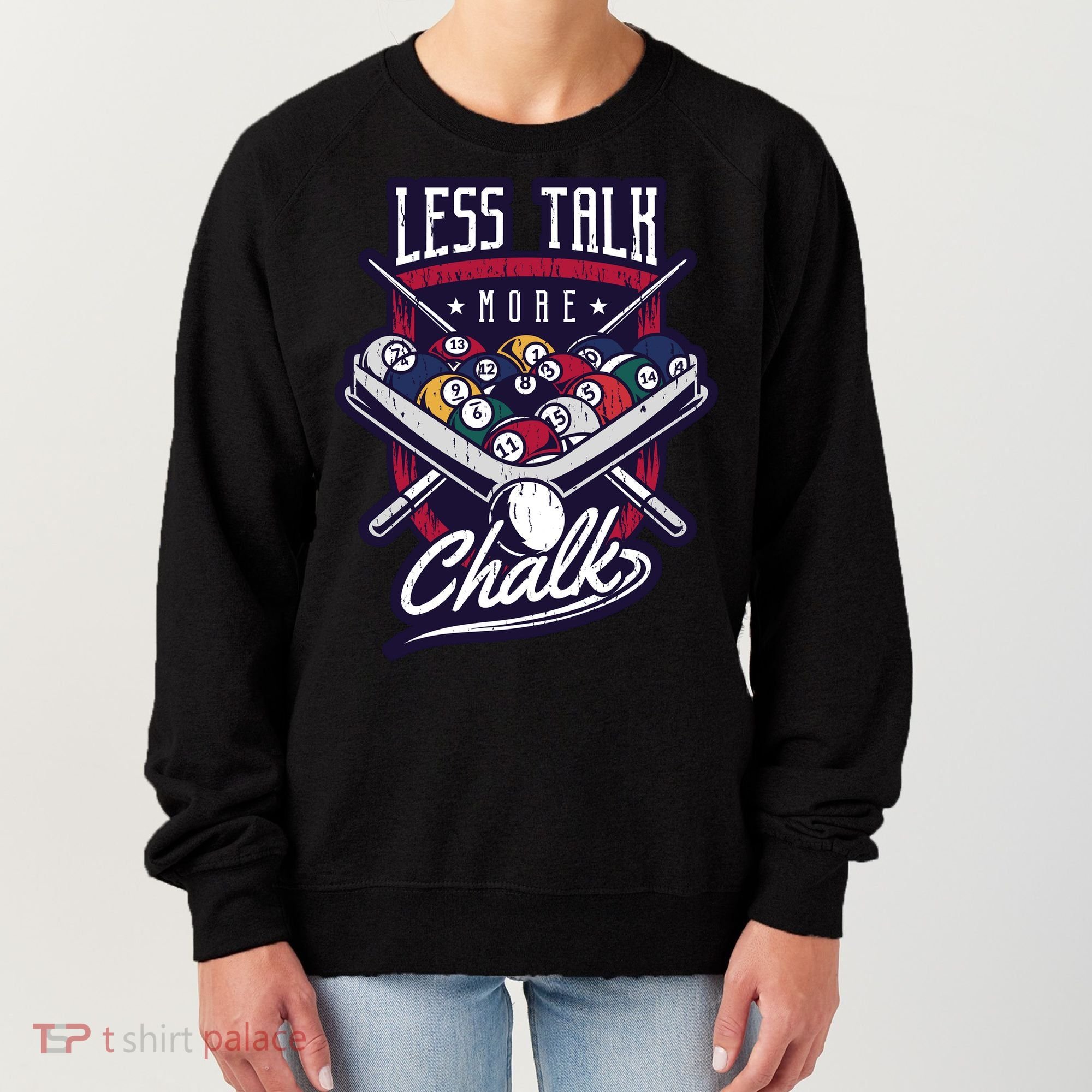 Less Talk More Chalk Billiards Women's Sweatshirt