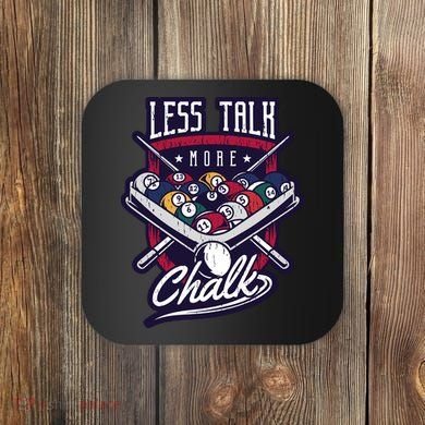 Less Talk More Chalk Billiards Coaster