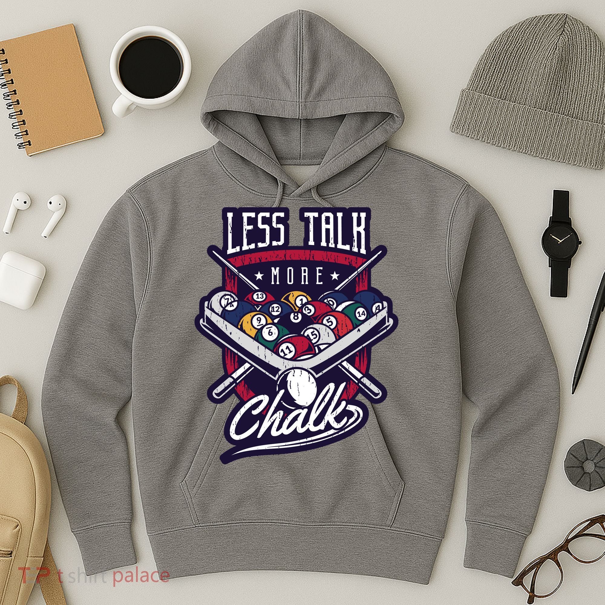 Less Talk More Chalk Billiards Hoodie