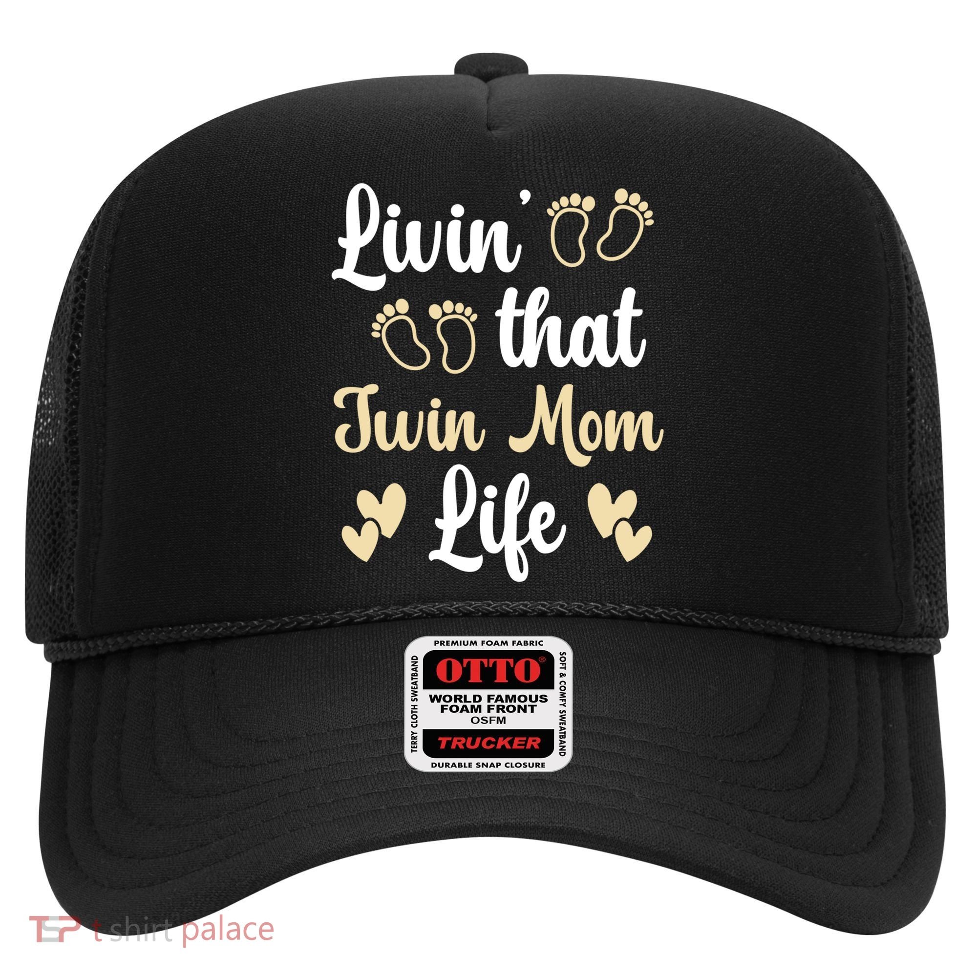 Livin That Mom Twin Life Twins Pregnant Two Mom Cute Gift Hat