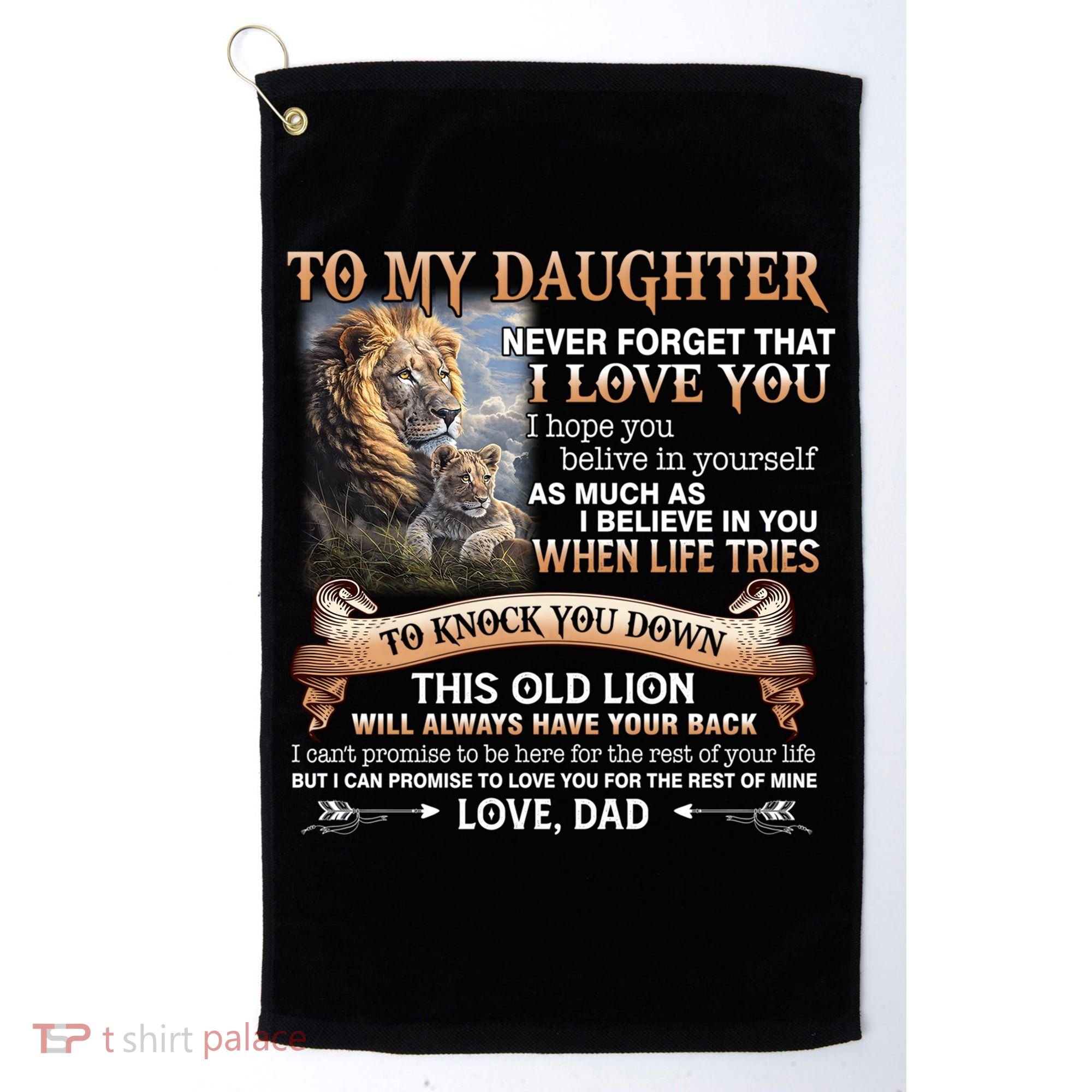 Lion To My Daughter Never Forget That I Love You Love Dad Great Gift Golf Towel