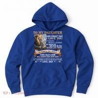 Lion To My Daughter Never Forget That I Love You Love Dad Great Gift Hoodie thumb 0