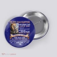 Lion To My Daughter Never Forget That I Love You Love Dad Great Gift Button thumb 0