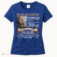 Lion To My Daughter Never Forget That I Love You Love Dad Great Gift Women's T-Shirt thumb 0