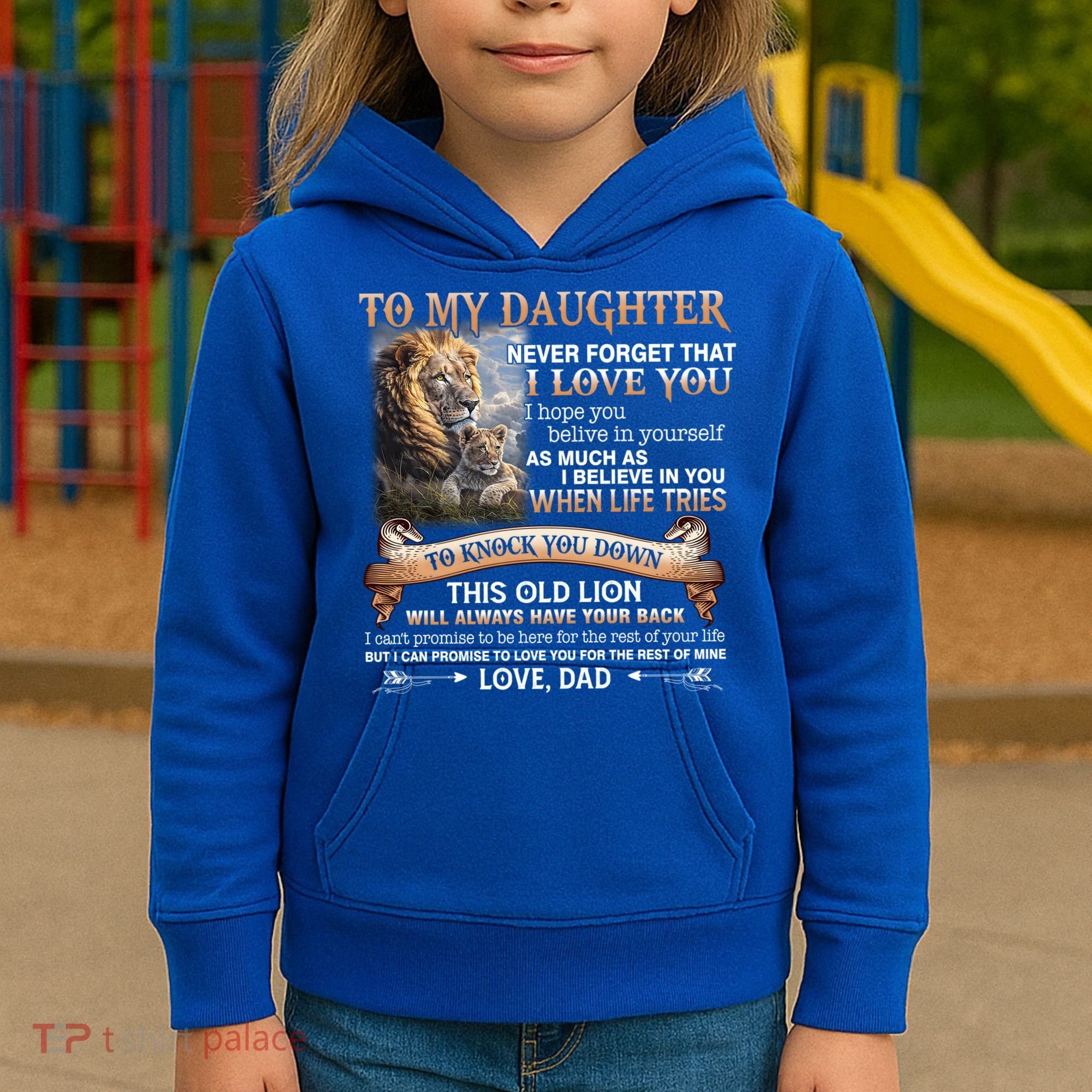Lion To My Daughter Never Forget That I Love You Love Dad Great Gift Kids Hoodie