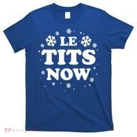 Le Tits Now Let It Snow Funny Christmas Winter Xmas Wordplay Funny Gift T-Shirt thumb 0