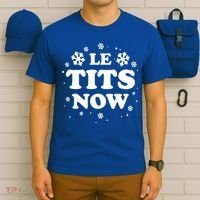Le Tits Now Let It Snow Funny Christmas Winter Xmas Wordplay Funny Gift T-Shirt thumb 6