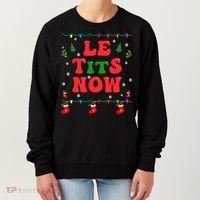 Le Tits Now Christmas Let It Snow Christmas Le Tits Now Gift Women's Sweatshirt thumb 0