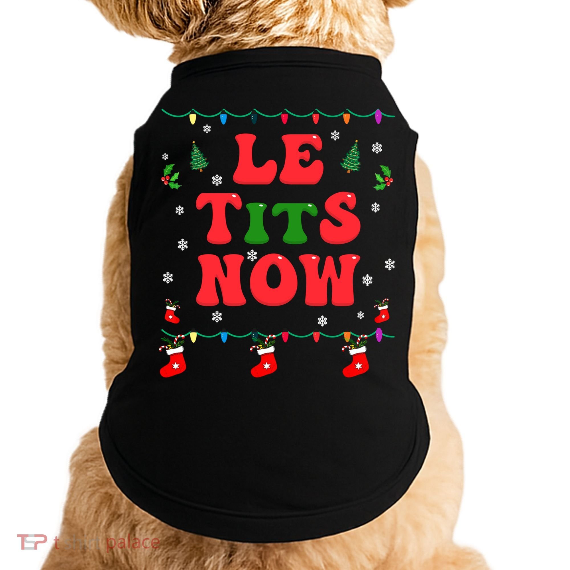 Le Tits Now Christmas Let It Snow Christmas Le Tits Now Gift Doggie Tank