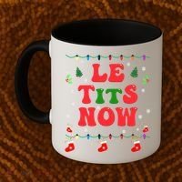 Le Tits Now Christmas Let It Snow Christmas Le Tits Now Gift Coffee Mug thumb 2
