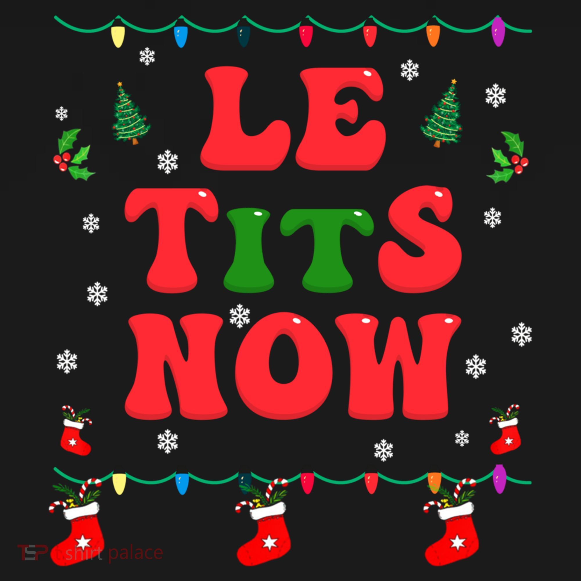 Le Tits Now Christmas Let It Snow Christmas Le Tits Now Gift Women's Hoodie