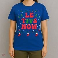 Le Tits Now Christmas Let It Snow Christmas Le Tits Now Gift T-Shirt thumb 4