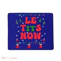 Le Tits Now Christmas Let It Snow Christmas Le Tits Now Gift Mousepad thumb 0