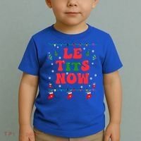 Le Tits Now Christmas Let It Snow Christmas Le Tits Now Gift Toddler T-Shirt thumb 2