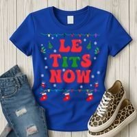 Le Tits Now Christmas Let It Snow Christmas Le Tits Now Gift Women's T-Shirt thumb 3