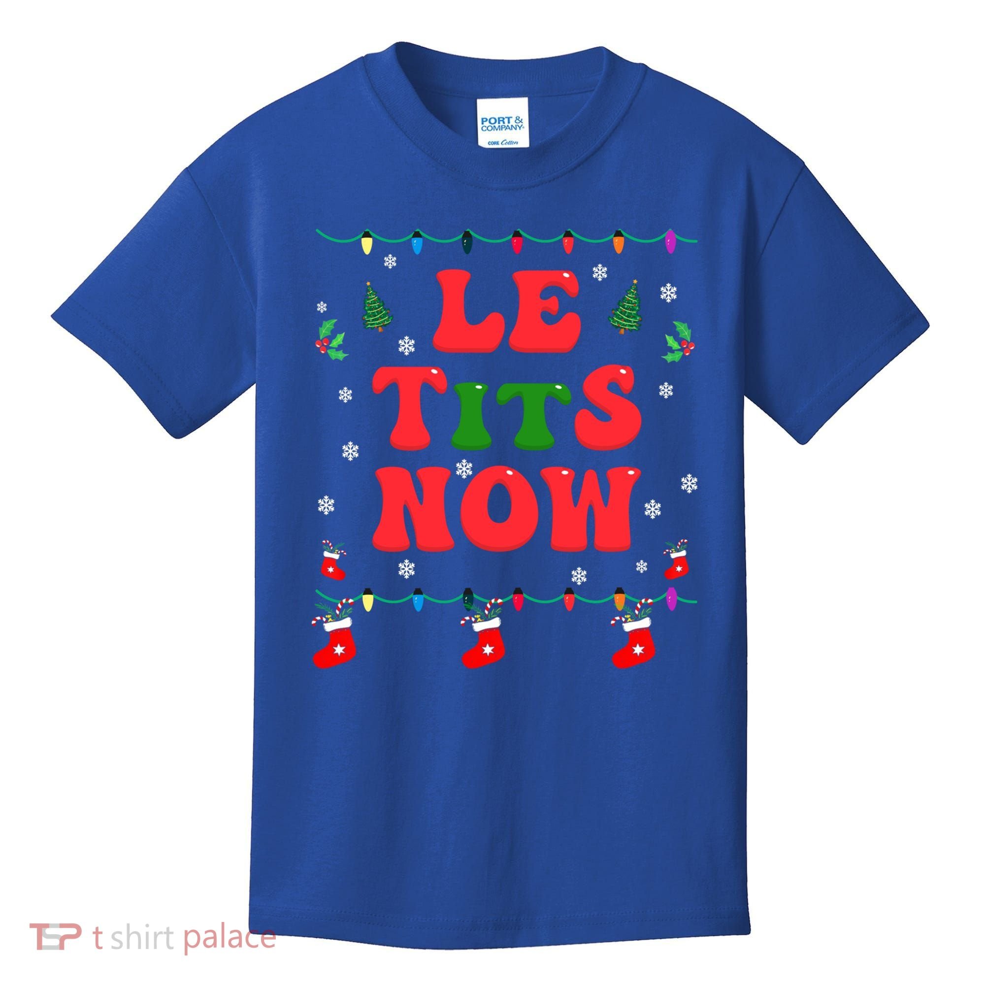Le Tits Now Christmas Let It Snow Christmas Le Tits Now Gift Kids T-Shirt