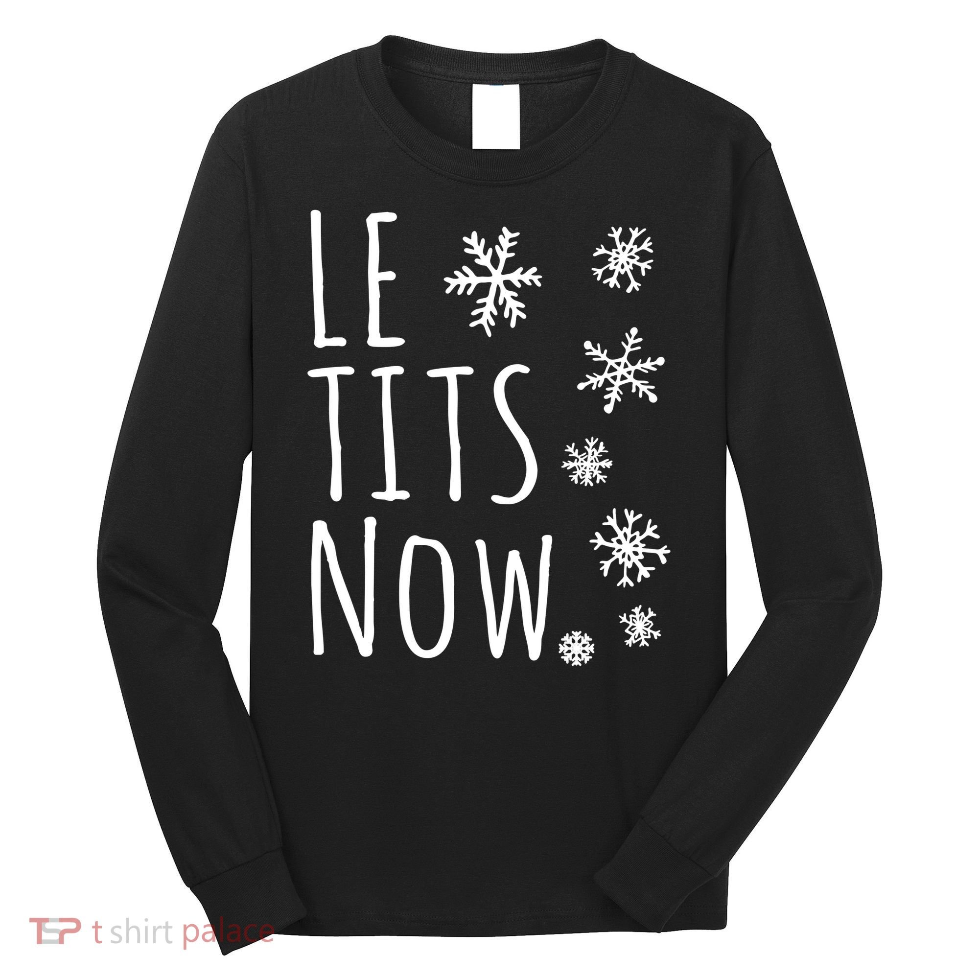 Le Tits Now Humor Christmas Long Sleeve Shirt