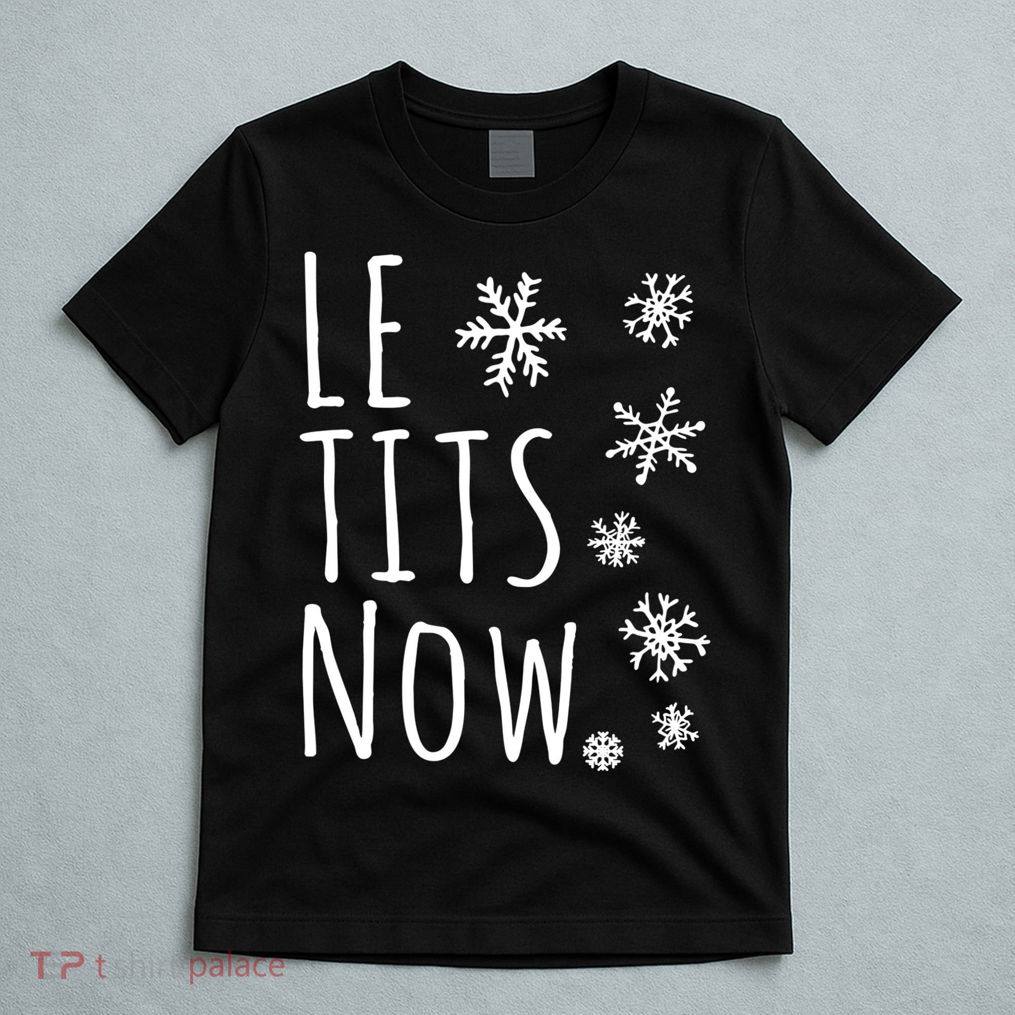 Le Tits Now Humor Christmas T-Shirt