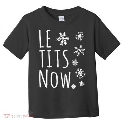 Le Tits Now Humor Christmas Toddler T-Shirt