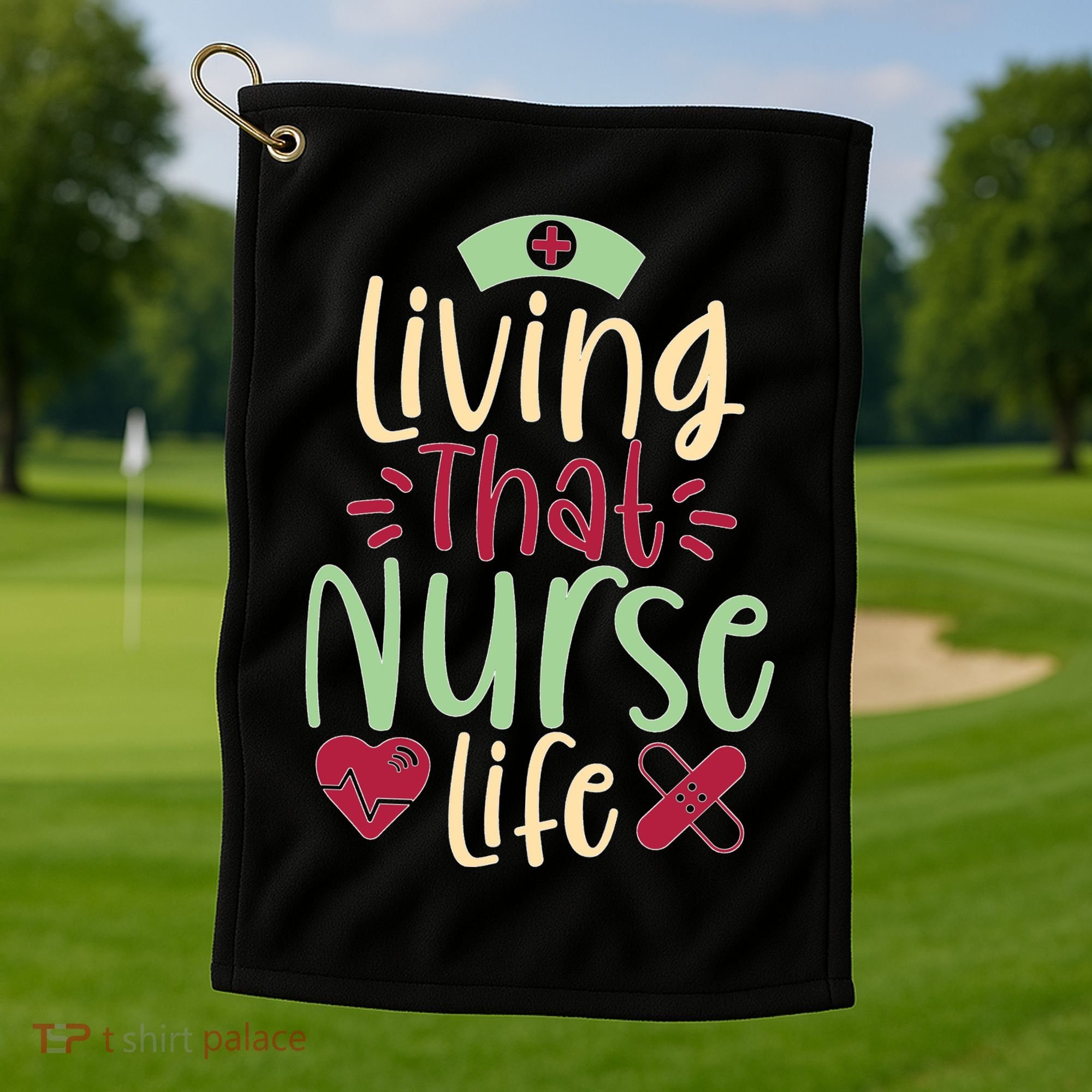 Living That Nurse Life Golf Towel
