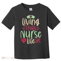 Living That Nurse Life Toddler T-Shirt thumb 0
