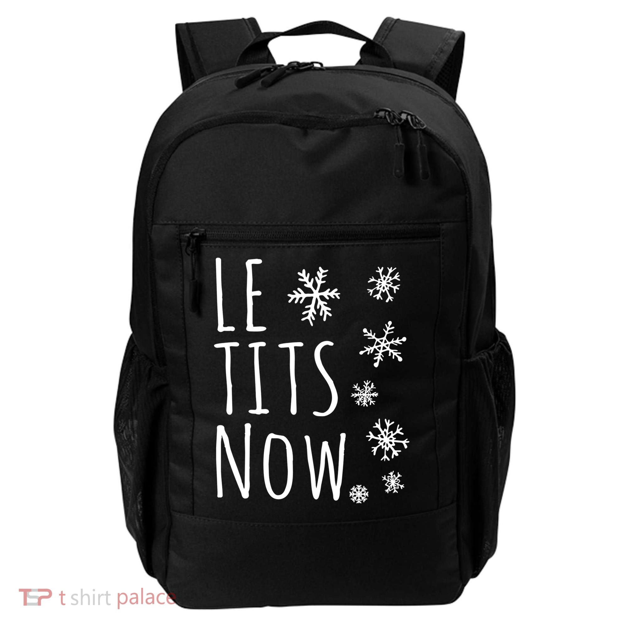 Le Tits Now Gift Let It Snow Gift Humor Christmas Gift Backpack