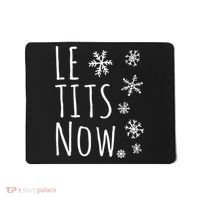 Le Tits Now Gift Let It Snow Gift Humor Christmas Gift Mousepad thumb 0