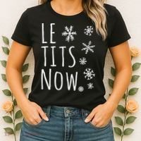 Le Tits Now Gift Let It Snow Gift Humor Christmas Gift Women's T-Shirt thumb 2