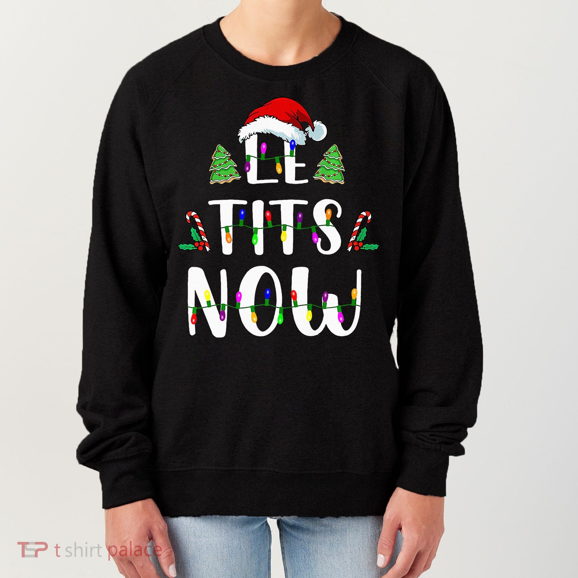 Le Tits Now Christmas Let It Snow Ugly Sweater Funny Party Women's Sweatshirt