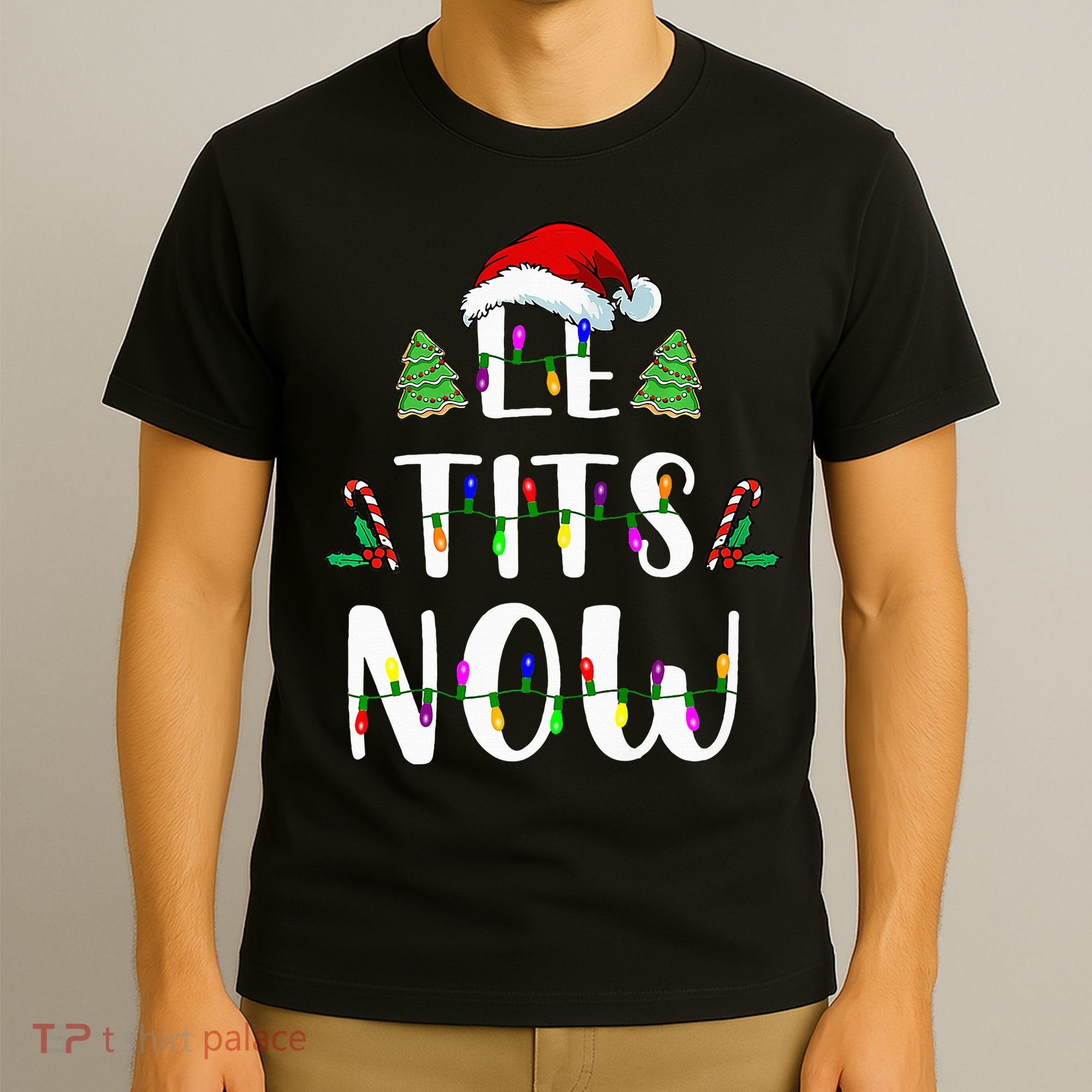Le Tits Now Christmas Let It Snow Ugly Sweater Funny Party T-Shirt