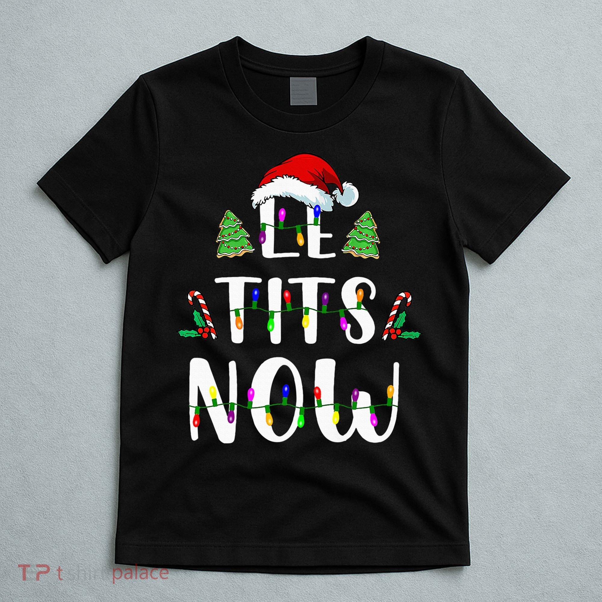 Le Tits Now Christmas Let It Snow Ugly Sweater Funny Party T-Shirt