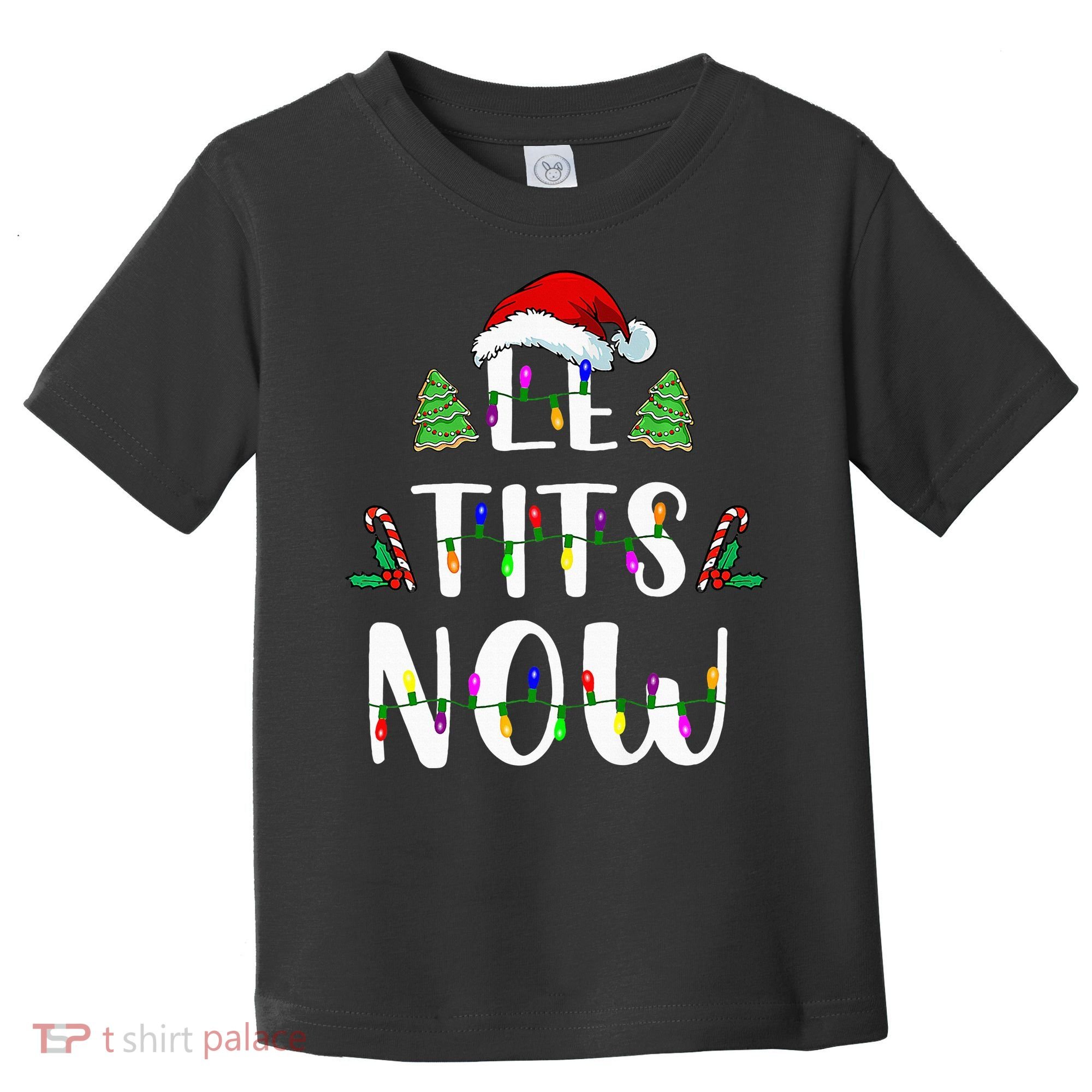 Le Tits Now Christmas Let It Snow Ugly Sweater Funny Party Toddler T-Shirt