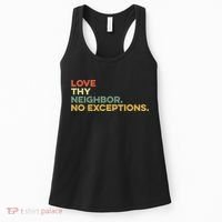 Love Thy Neighbors No Exceptions Jesus Bible Verse God Women's Tank Top thumb 0