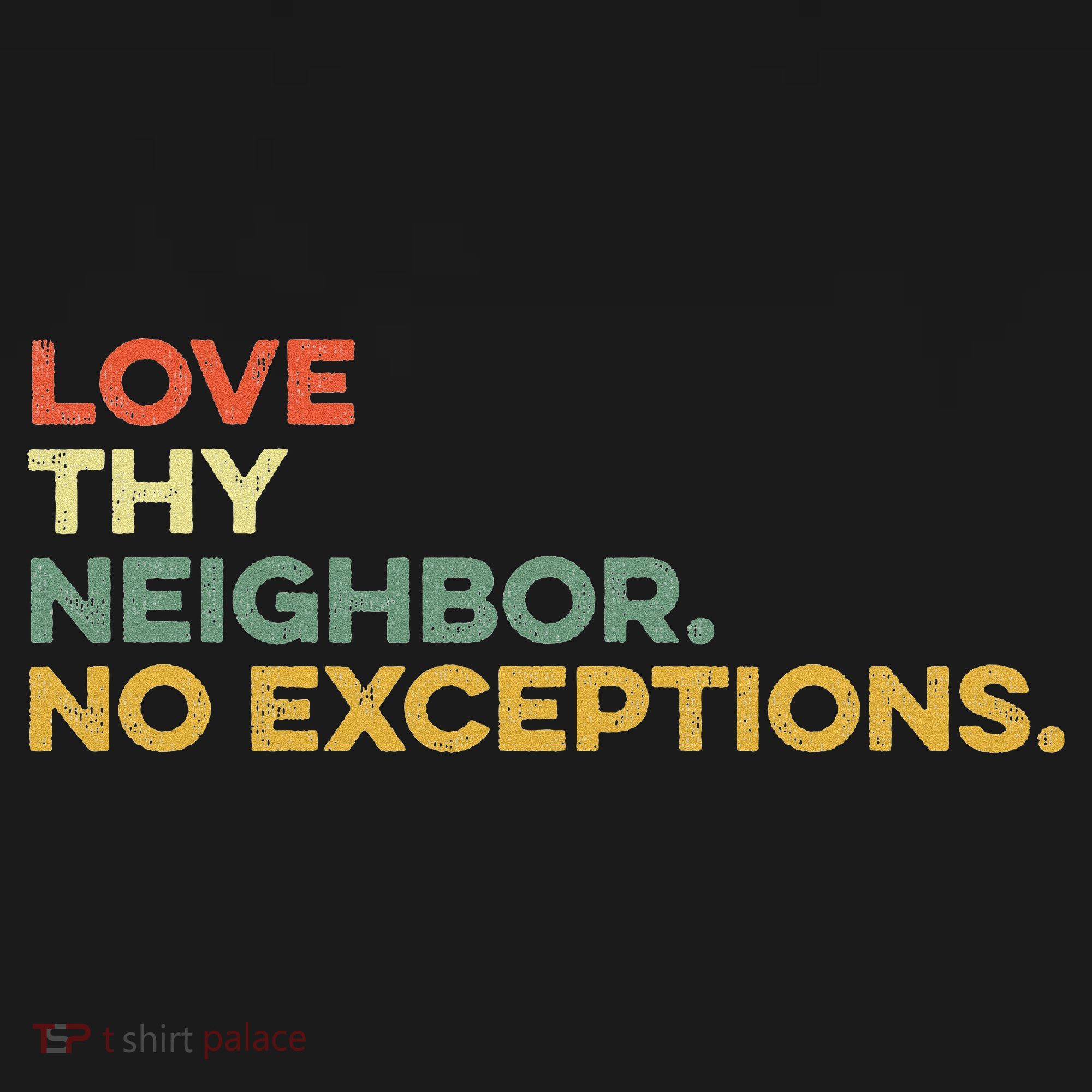 Love Thy Neighbors No Exceptions Jesus Bible Verse God Women's Tank Top