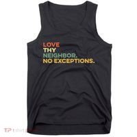 Love Thy Neighbors No Exceptions Jesus Bible Verse God Tank Top thumb 0