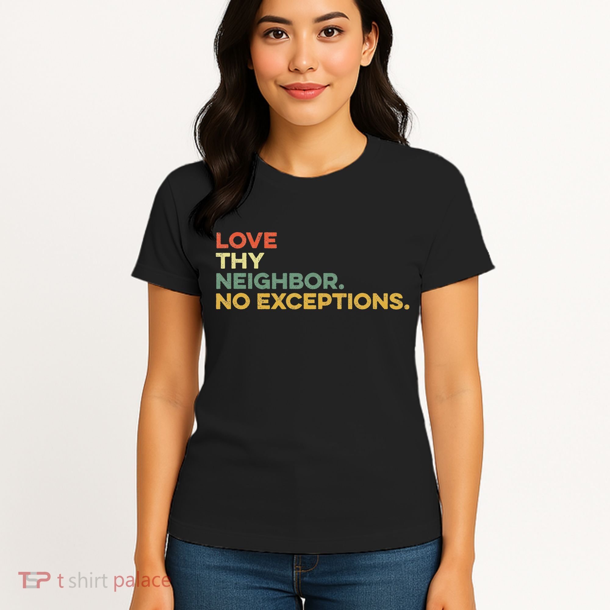 Love Thy Neighbors No Exceptions Jesus Bible Verse God Women's T-Shirt
