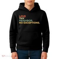 Love Thy Neighbors No Exceptions Jesus Bible Verse God Kids Hoodie thumb 4