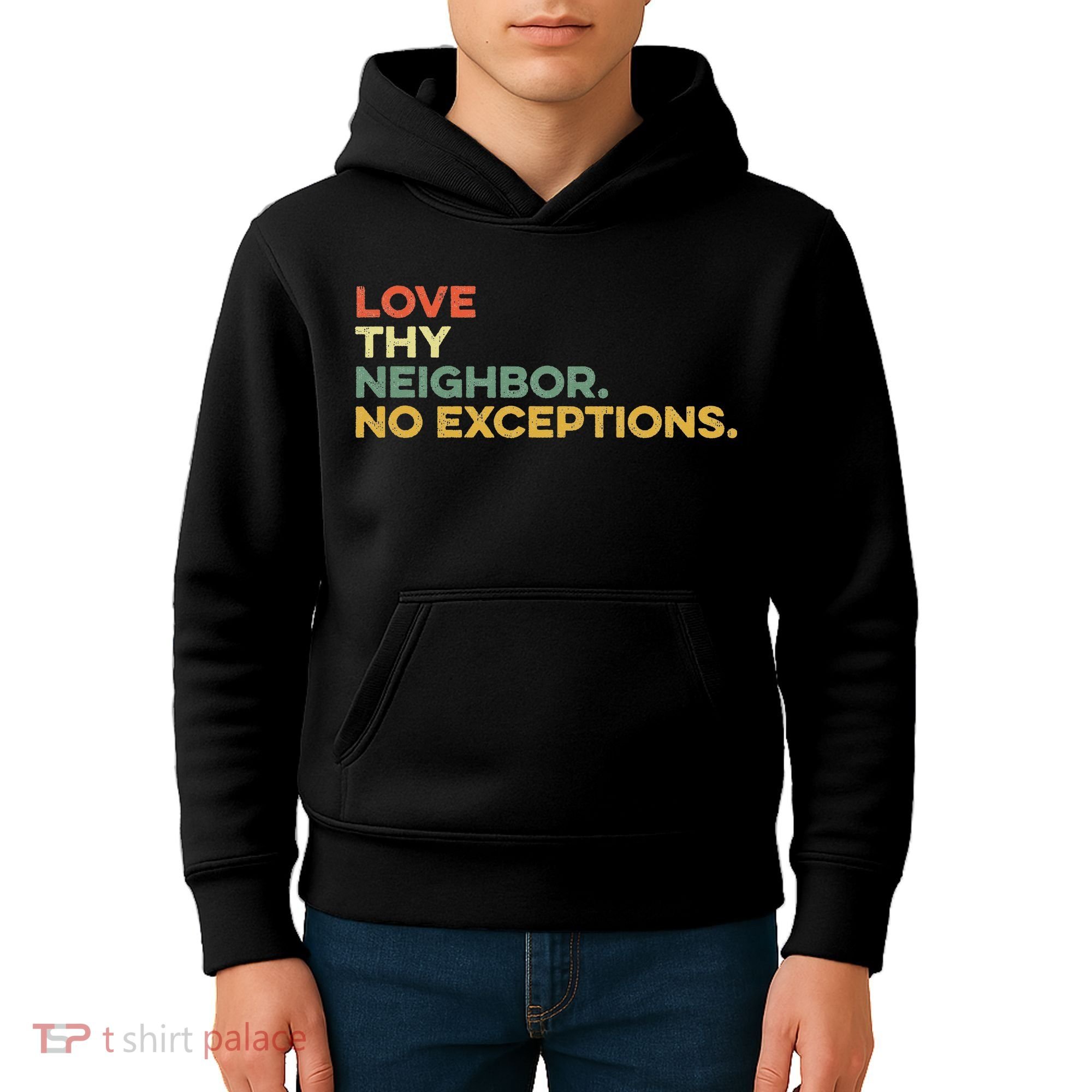 Love Thy Neighbors No Exceptions Jesus Bible Verse God Kids Hoodie
