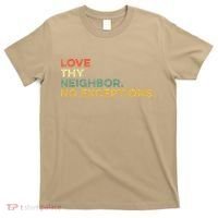 Love Thy Neighbors No Exceptions Jesus Bible Verse God T-Shirt thumb 0