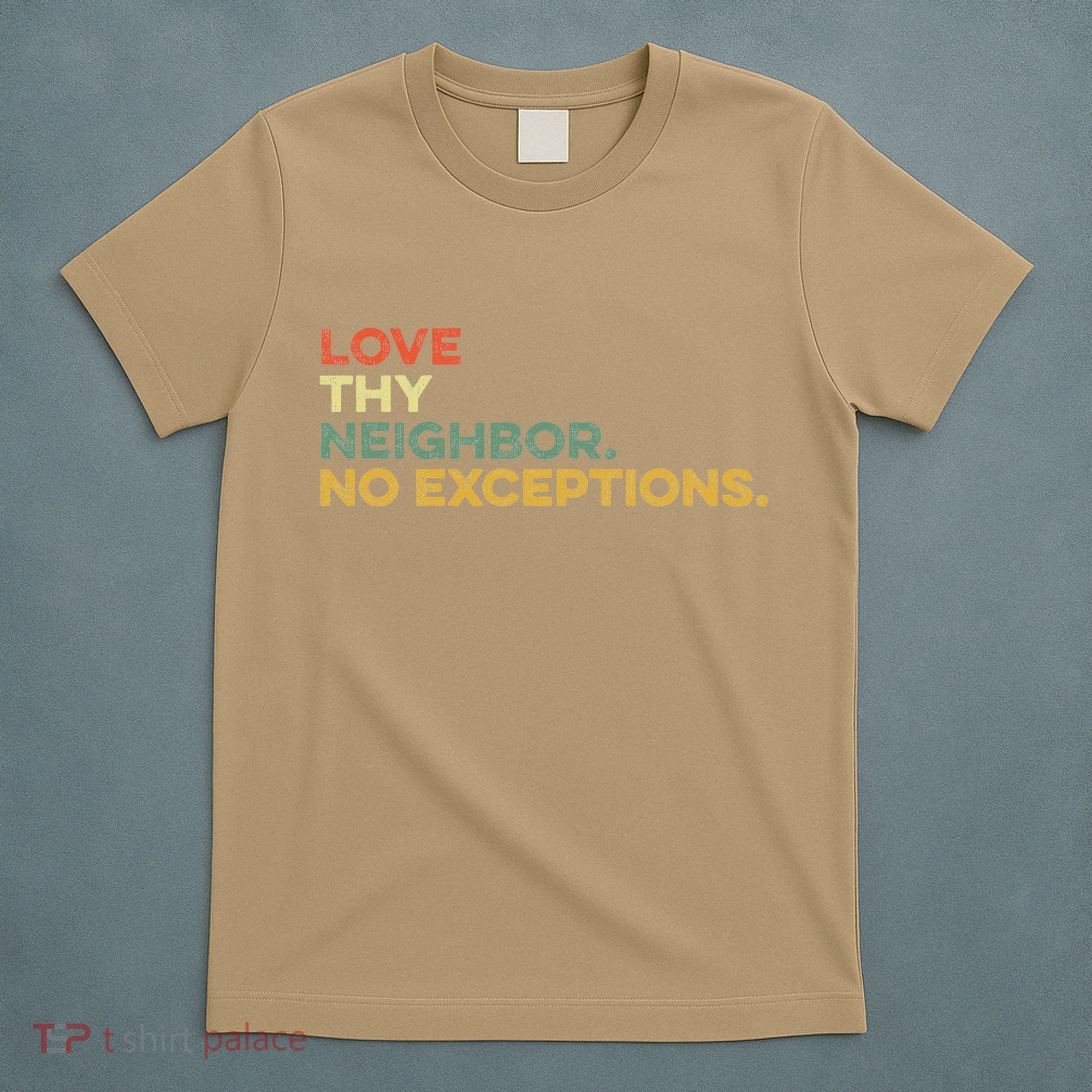 Love Thy Neighbors No Exceptions Jesus Bible Verse God T-Shirt