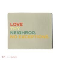 Love Thy Neighbors No Exceptions Jesus Bible Verse God Mousepad thumb 0