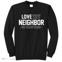 Love Thy Neighbor No Exceptions Sweatshirt thumb 0
