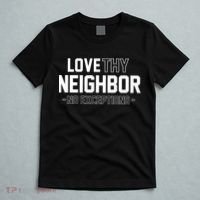 Love Thy Neighbor No Exceptions T-Shirt thumb 5