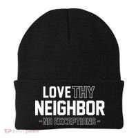 Love Thy Neighbor No Exceptions Beanie thumb 0