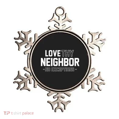Love Thy Neighbor No Exceptions Ornament