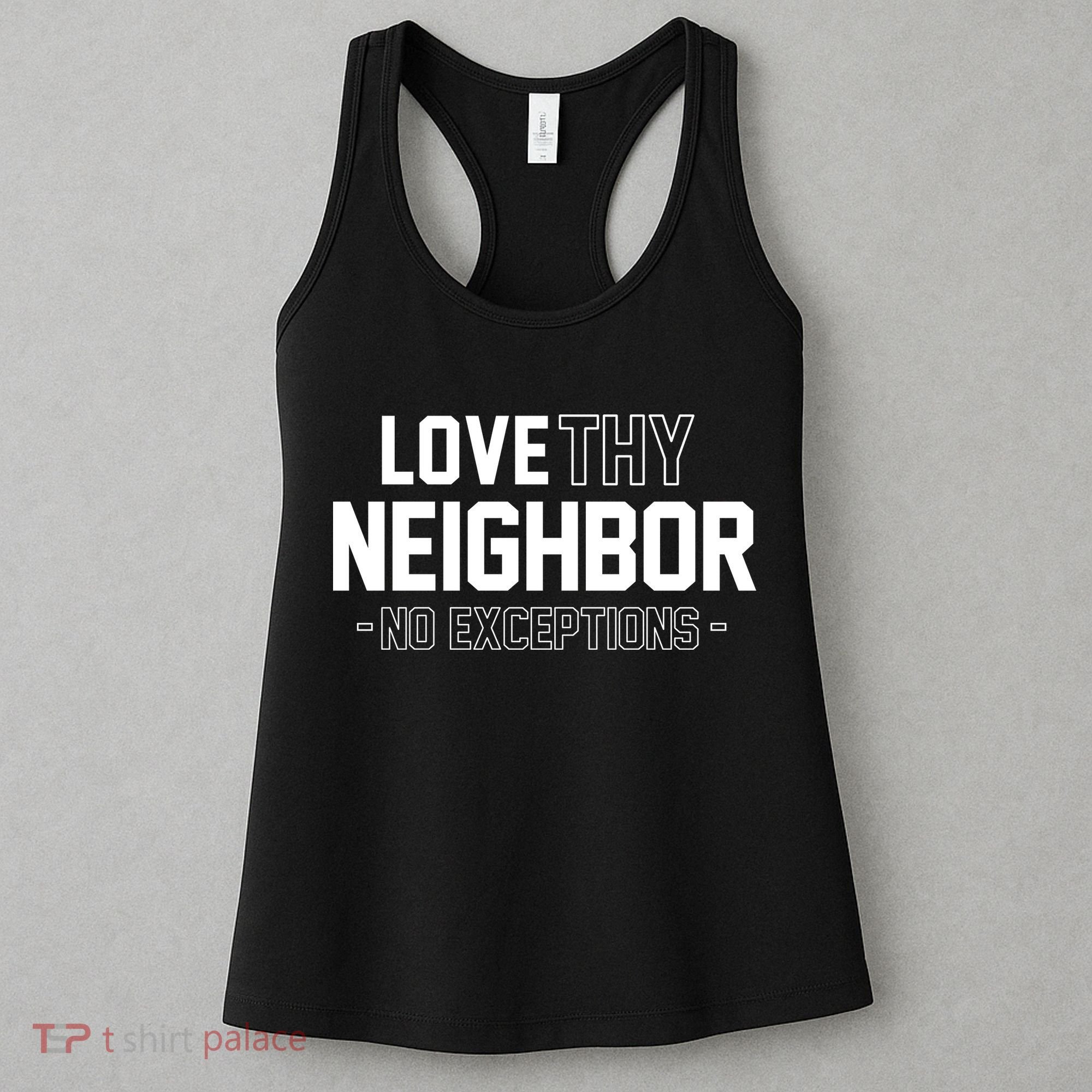 Love Thy Neighbor No Exceptions Women's Tank Top